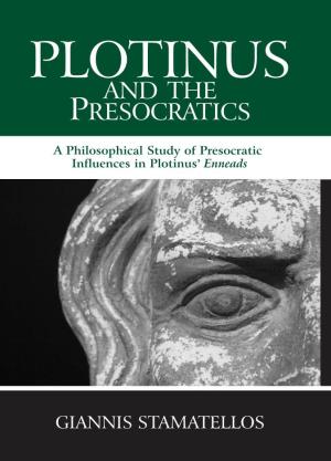 Plotinus and the Presocratics SUNY Series in Ancient Greek Philosophy