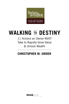 WALKING to DESTINY 11 Actions an Owner MUST Take to Rapidly Grow Value & Unlock Wealth