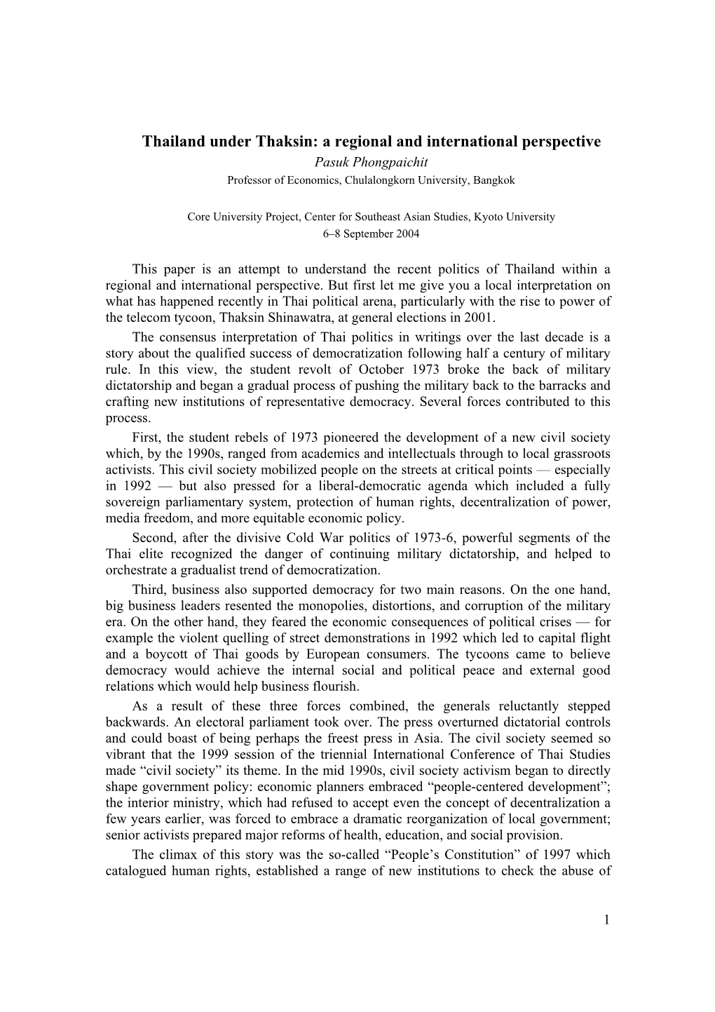 Thailand Under Thaksin: a Regional and International Perspective Pasuk Phongpaichit Professor of Economics, Chulalongkorn University, Bangkok