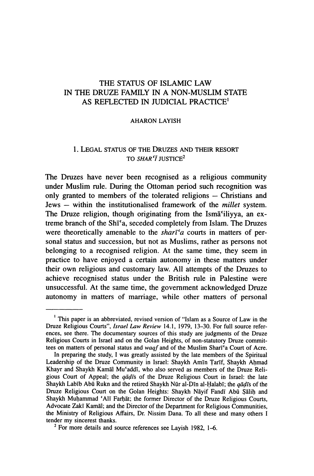 THE STATUS of ISLAMIC LAW in the DRUZE FAMILY in a NON-MUSLIM STATE AS REFLECTED in JUDICIAL PRACTICE) the Druzes Have Never