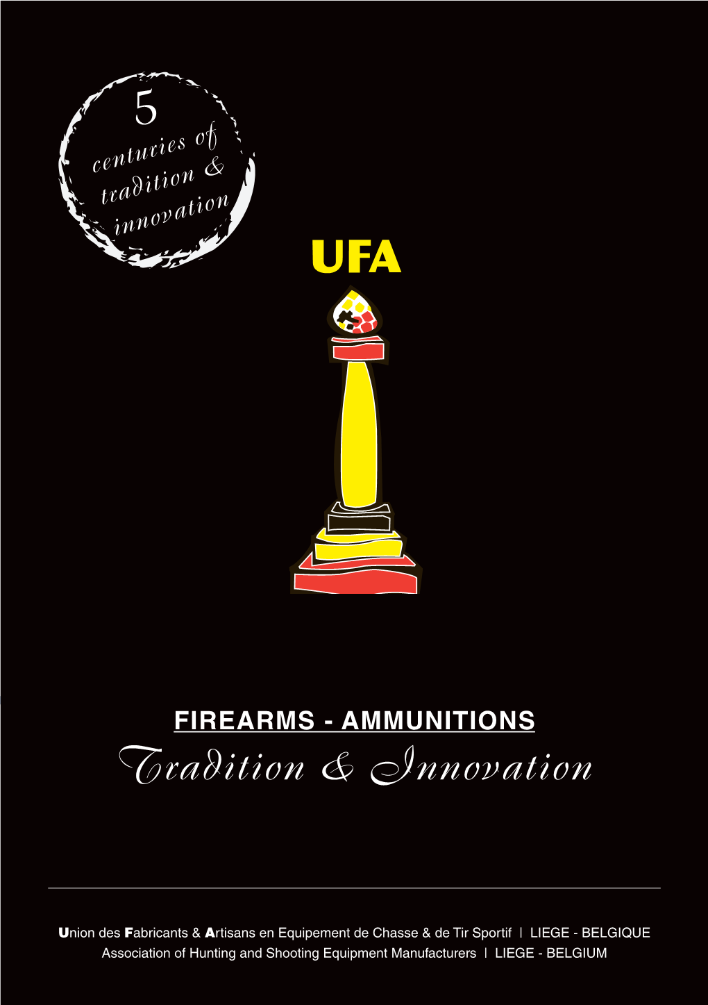 FIREARMS - AMMUNITIONS Tradition & Innovation