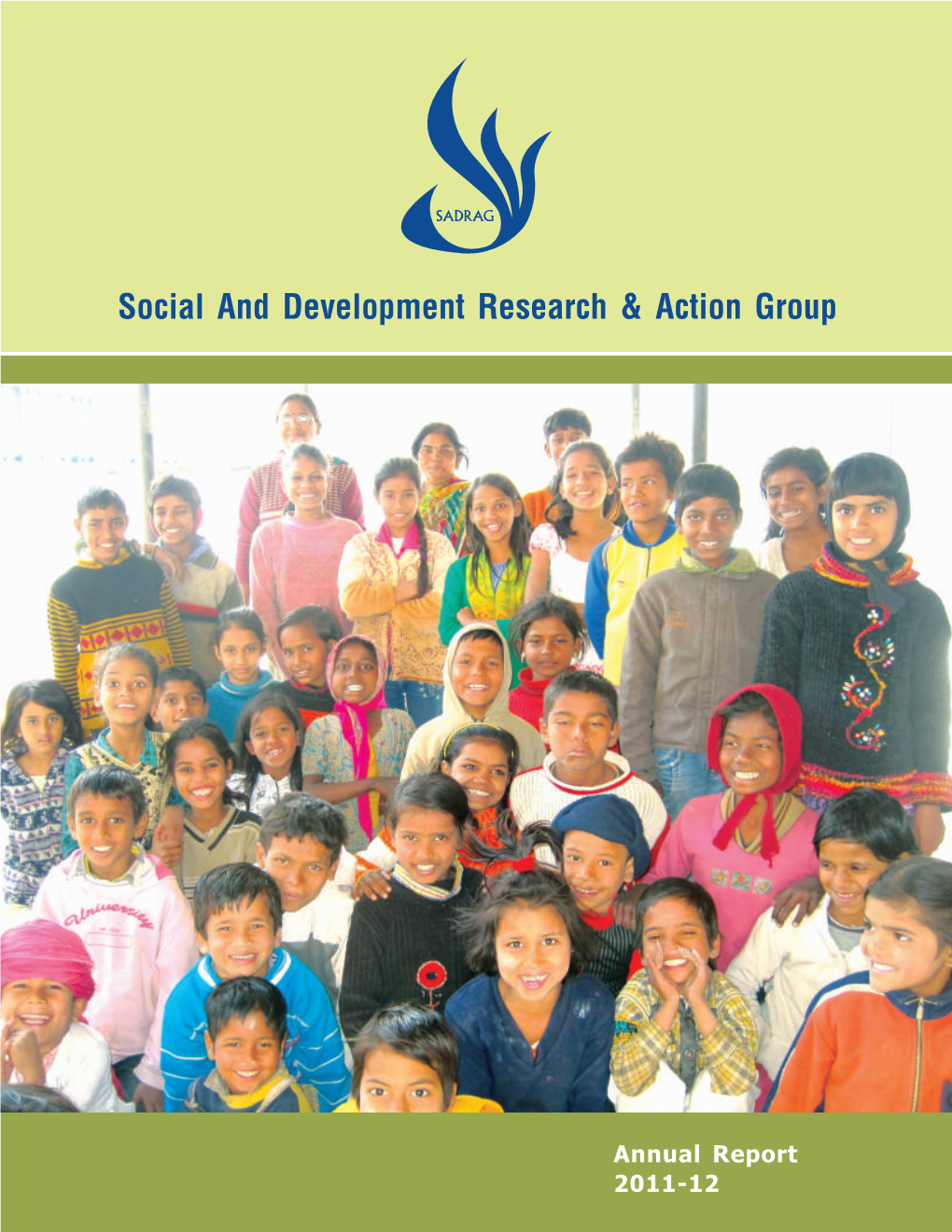 Annual Report 2011-12 Social and Development Research & Action Group