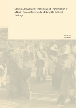 Sokcho Saja Noreum: Transition and Transmission of a North Korean Community’S Intangible Cultural Heritage