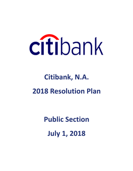 Citibank, N.A. 2018 Resolution Plan Public Section July 1, 2018