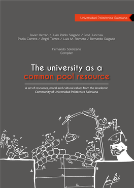 THE UNIVERSITY AS a COMMON POOL RESOURCE a Set of Resources, Moral and Cultural Values from the Academic Community of Universidad Politécnica Salesiana