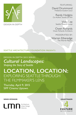 LOCATION, LOCATION: EXPLORING SEATTLE THROUGH the FILMMAKER’S LENS Thursday, April 9, 2015 SIFF Cinema Uptown