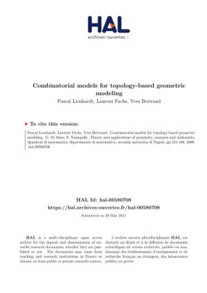 Combinatorial Models for Topology-Based Geometric Modeling Pascal Lienhardt, Laurent Fuchs, Yves Bertrand