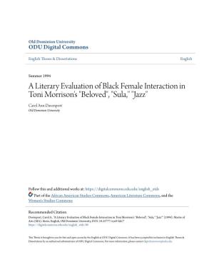 A Literary Evaluation of Black Female Interaction in Toni Morrison's "Beloved", "Sula," "Jazz" Carol Ann Davenport Old Dominion University