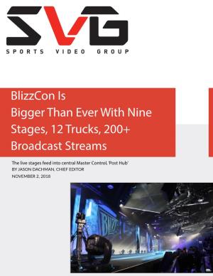 Blizzcon Is Bigger Than Ever with Nine Stages, 12 Trucks, 200+ Broadcast Streams