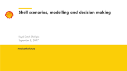 Shell Scenarios, Modelling and Decision Making
