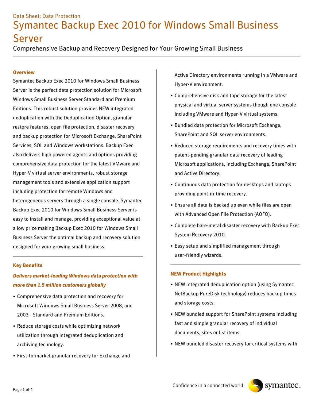 Symantec Backup Exec 2010 for Windows Small Business Server Comprehensive Backup and Recovery Designed for Your Growing Small Business