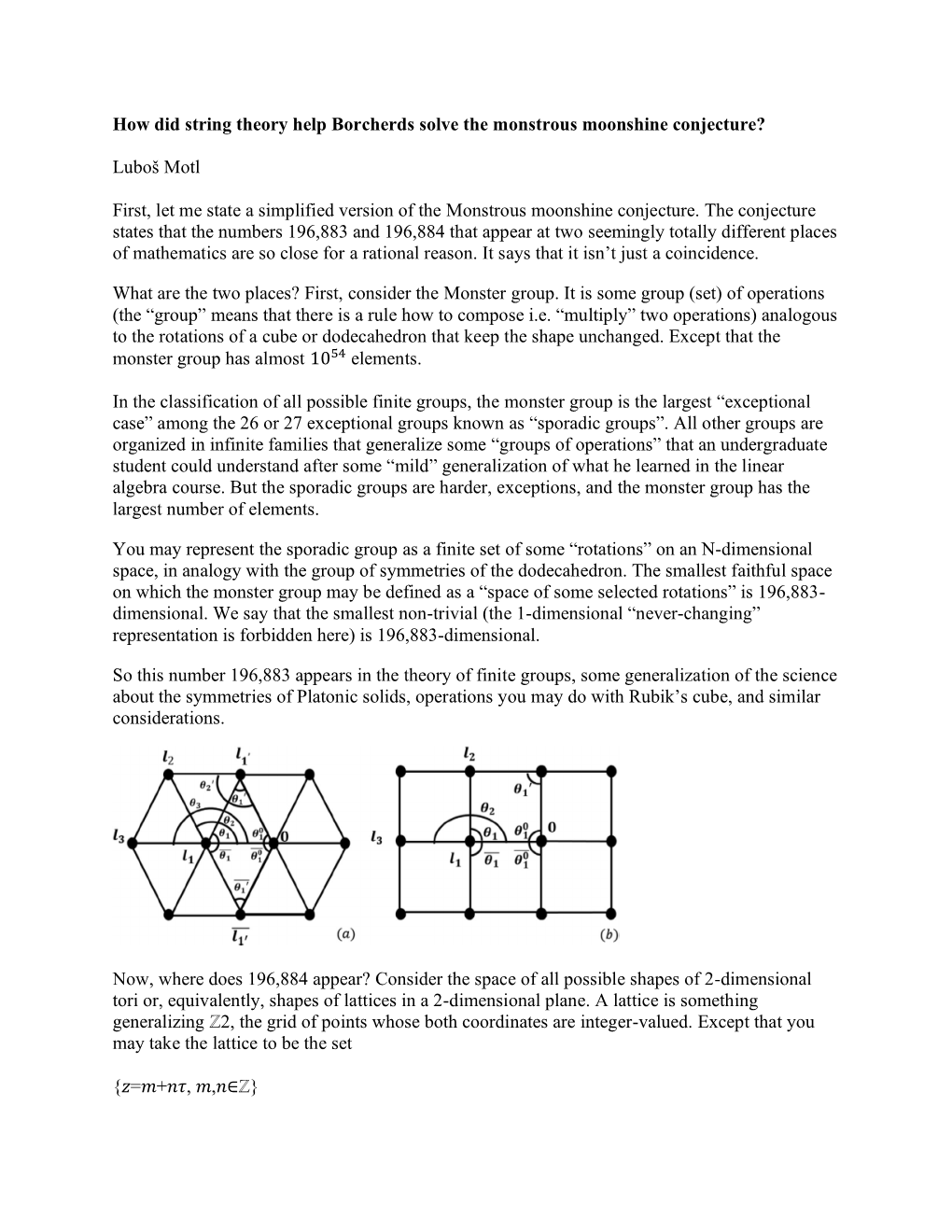 How Did String Theory Help Borcherds Solve the Monstrous Moonshine Conjecture? Luboš Motl First, Let Me State a Simplified Vers