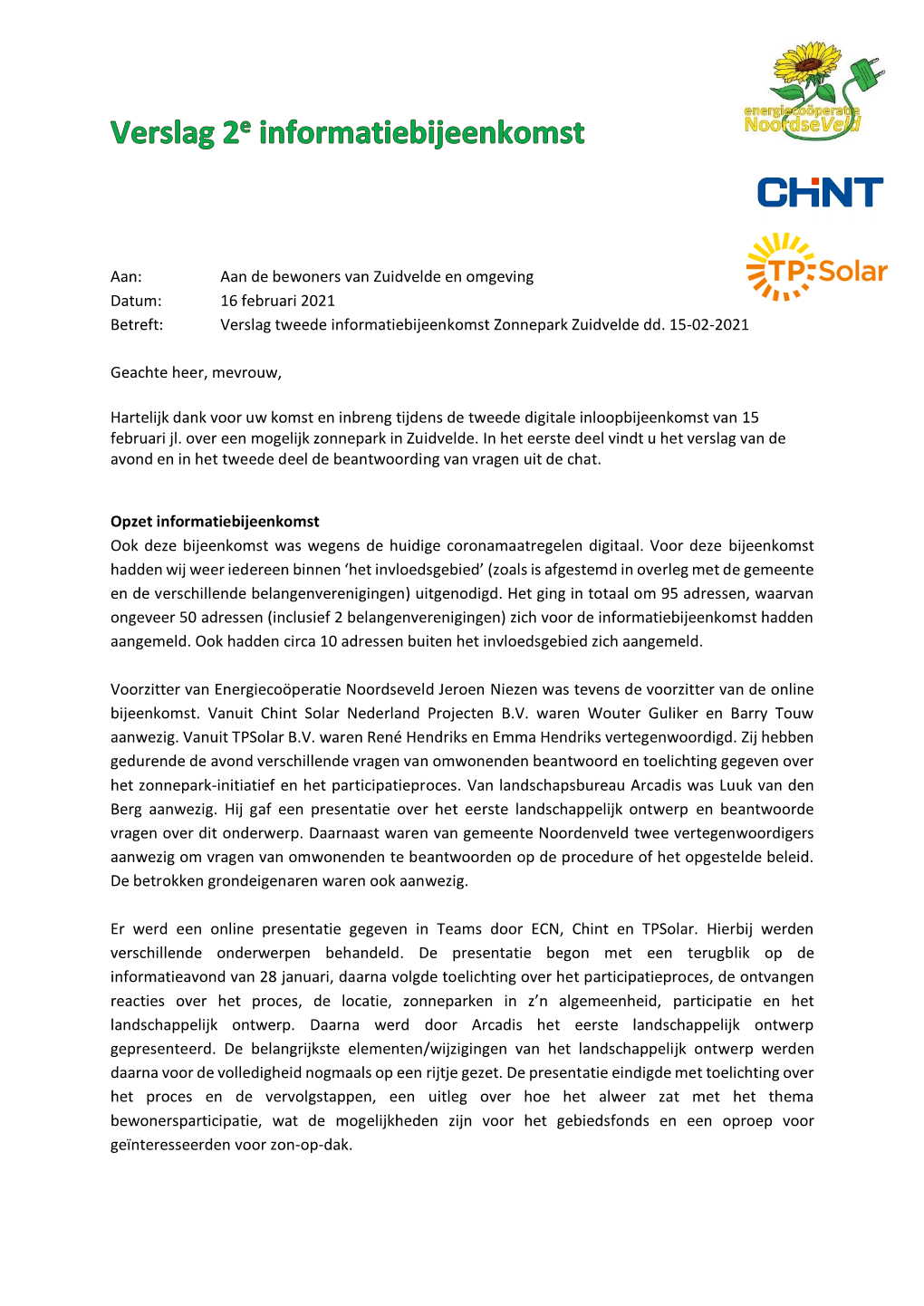 Aan: Aan De Bewoners Van Zuidvelde En Omgeving Datum: 16 Februari 2021 Betreft: Verslag Tweede Informatiebijeenkomst Zonnepark Zuidvelde Dd