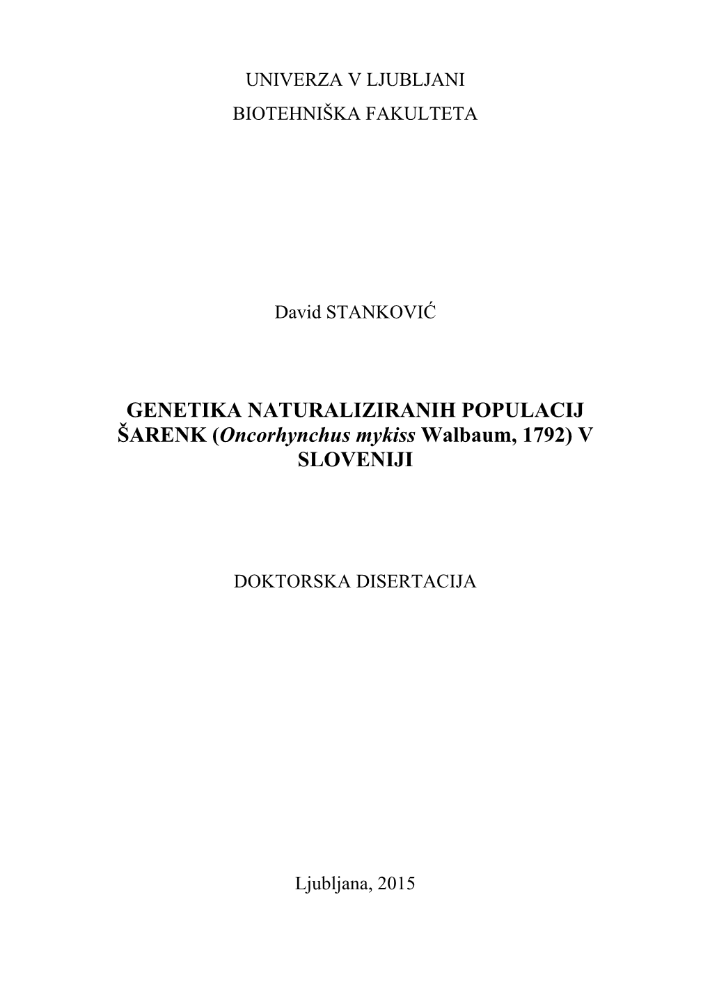 GENETIKA NATURALIZIRANIH POPULACIJ ŠARENK (Oncorhynchus Mykiss Walbaum, 1792) V SLOVENIJI