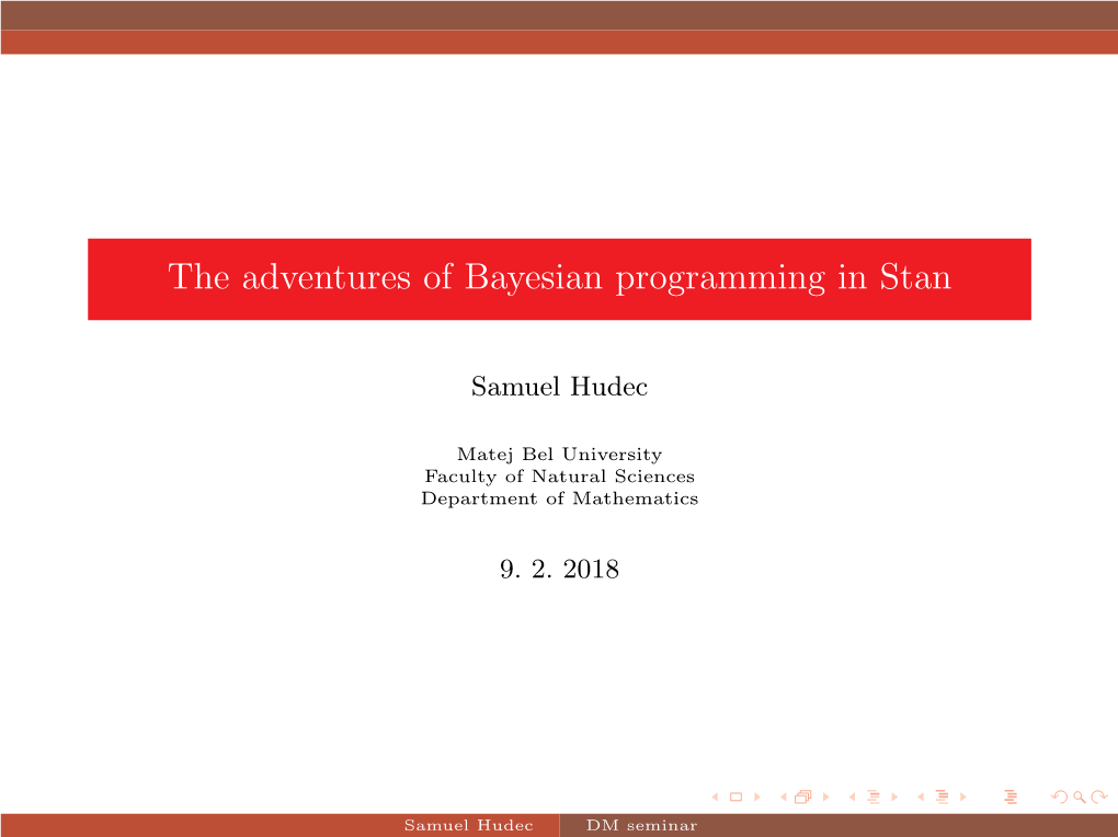 The Adventures of Bayesian Programming in Stan