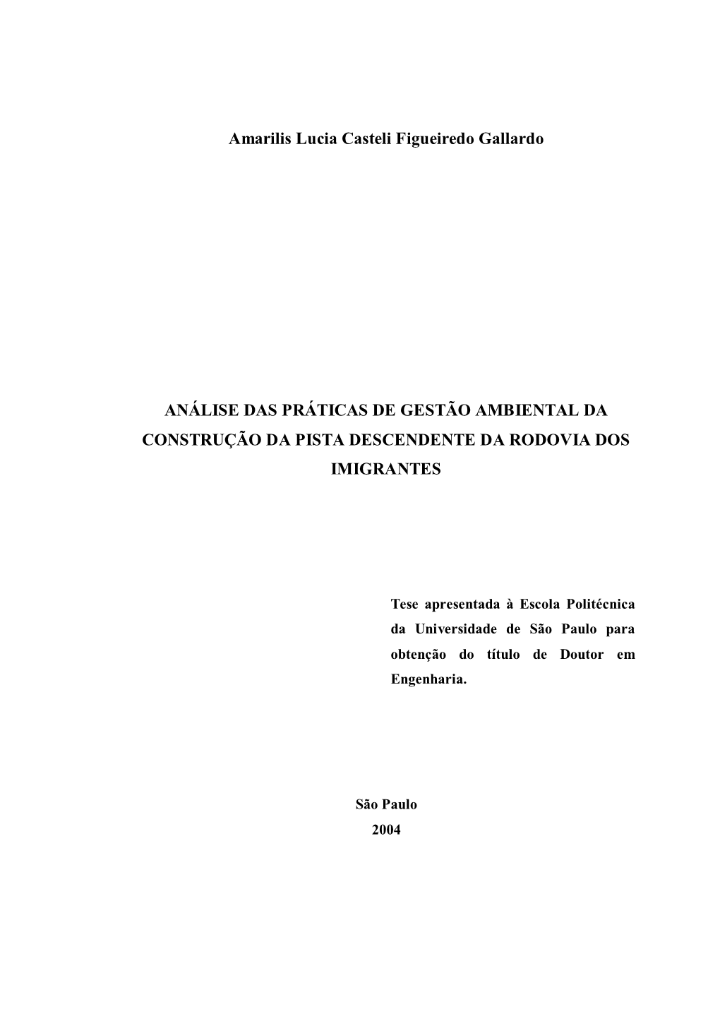 Amarilis Lucia Casteli Figueiredo Gallardo Análise Das Práticas De Gestão Ambiental Da Construção Da Pista Descendente Da Rodovia Dos Imigrantes Iii