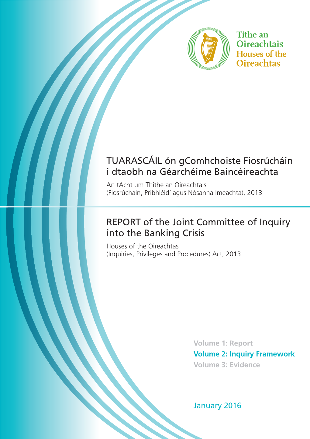 REPORT of the Joint Committee of Inquiry Into the Banking Crisis Houses of the Oireachtas (Inquiries, Privileges and Procedures) Act, 2013
