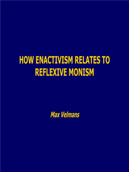 How Enactivism Relates to Reflexive Monism