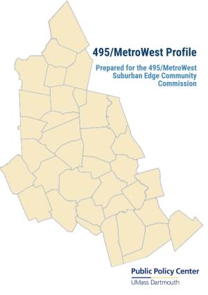 495/Metrowest Profile Prepared for the 495/Metrowest Suburban Edge Community Commission