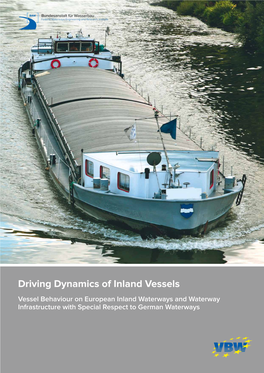 Driving Dynamics of Inland Vessels Vessel Behaviour on European Inland Waterways and Waterway Infrastructure with Special Respect to German Waterways