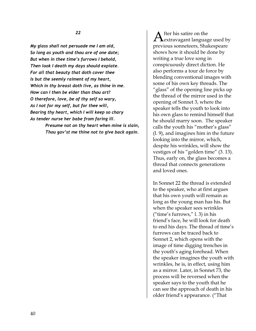 Sonnet 22 the Thread Is Extended to the Speaker, Who at First Argues That His Own Youth Will Remain As Long As the Young Man Has His