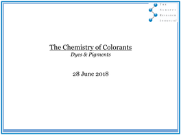 The Chemistry of Colorants Dyes & Pigments