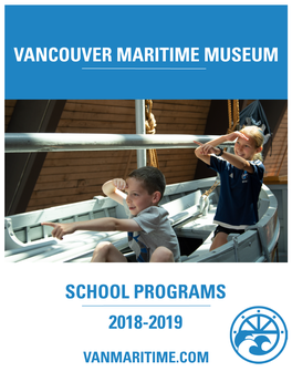 School Programs 2018-2019 Vancouver Maritime Museum