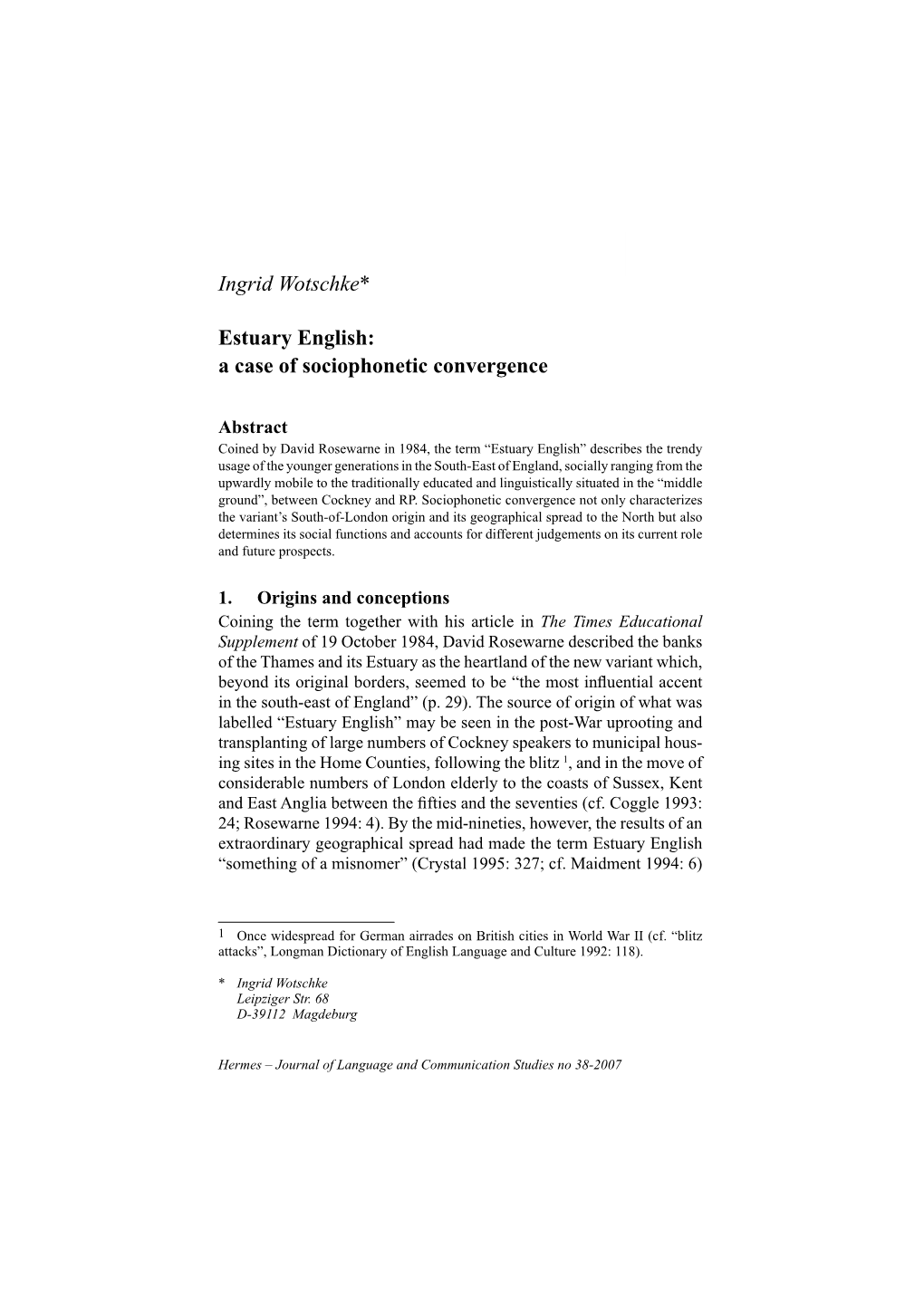 Ingrid Wotschke* Estuary English: a Case of Sociophonetic Convergence