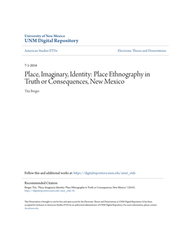 Place, Imaginary, Identity: Place Ethnography in Truth Or Consequences, New Mexico Tita Berger