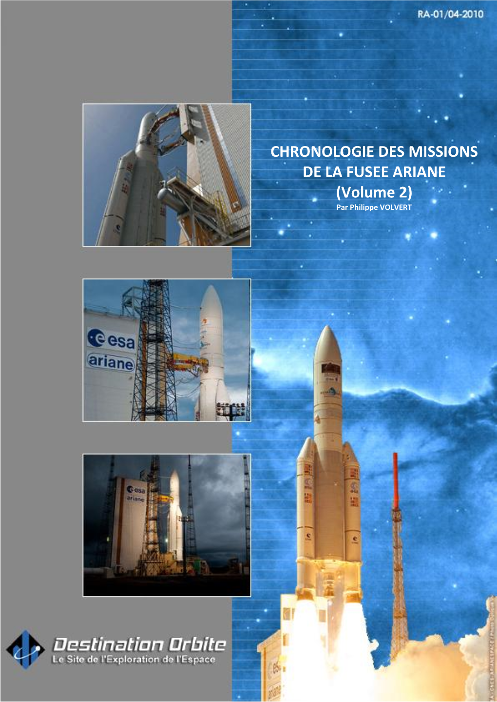 CHRONOLOGIE DES MISSIONS DE LA FUSEE ARIANE (Volume 2) Par Philippe VOLVERT