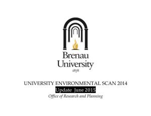 UNIVERSITY ENVIRONMENTAL SCAN 2014 Update June 2015 Office of Research and Planning UPDATE: BRENAU ENVIRONMENTAL SCANNING REPORT