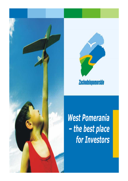 West Pomerania – the Best Place for Investors WEST POMERANIA – OUR LOCATION