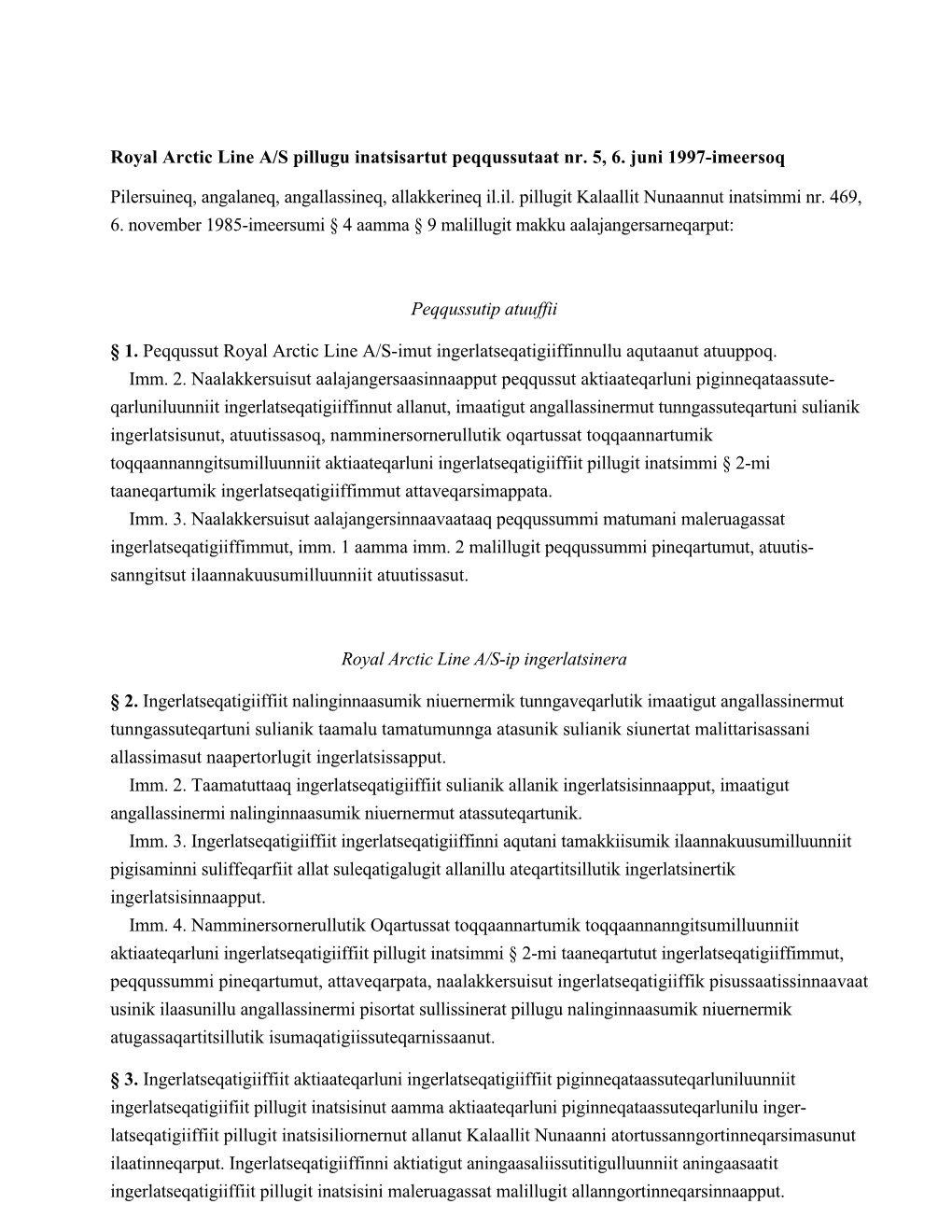 Royal Arctic Line A/S Pillugu Inatsisartut Peqqussutaat Nr. 5, 6. Juni 1997-Imeersoq Pilersuineq, Angalaneq, Angallassineq, Alla
