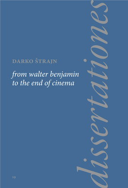 Darko Štrajn, from Walter Benjamin to the End of Cinema: Identities, Illusion and Signification Within Mass Culture, Politics and Aesthetics Scientific Monograph