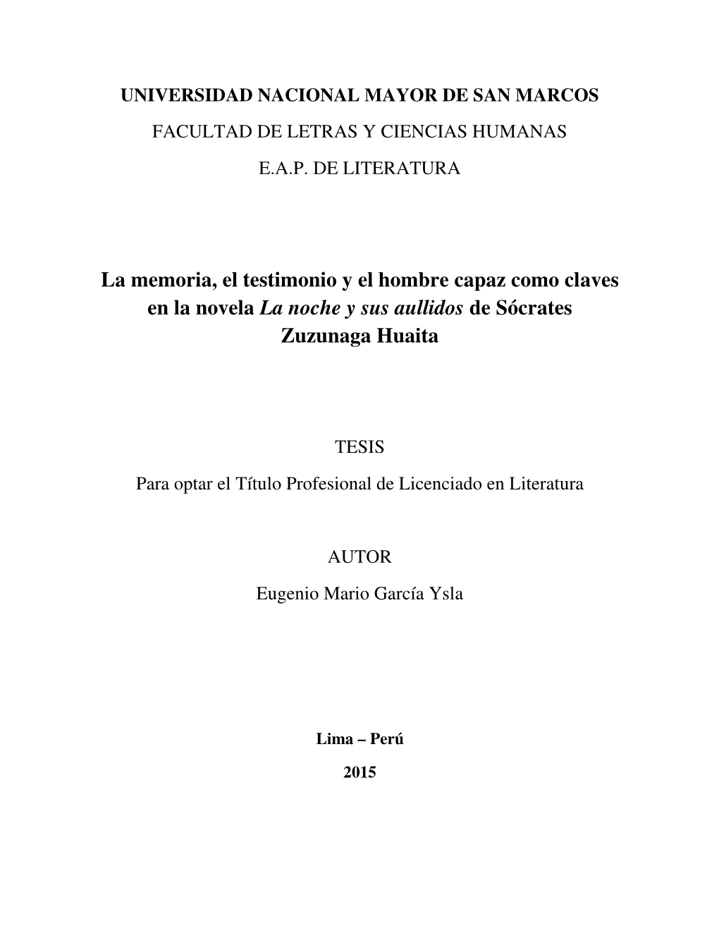 La Memoria, El Testimonio Y El Hombre Capaz Como Claves En La Novela La Noche Y Sus Aullidos De Sócrates Zuzunaga Huaita