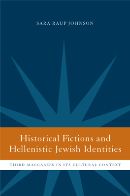 Historical Fictions and Hellenistic Jewish Identity: Third Maccabees in Its Cultural Context, by Sara Raup Johnson XLIV