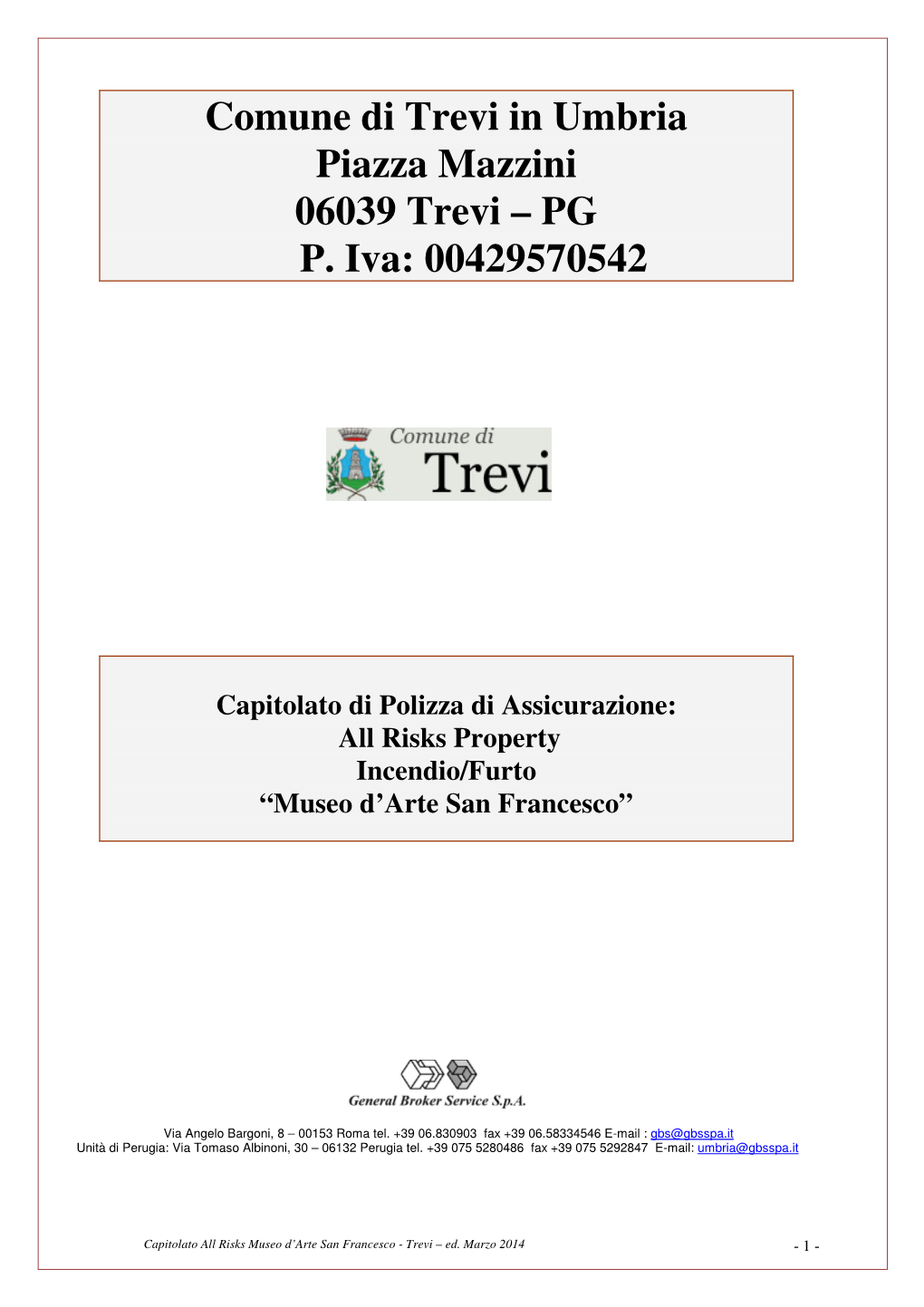 Comune Di Trevi in Umbria Piazza Mazzini 06039 Trevi – PG P. Iva: 00429570542