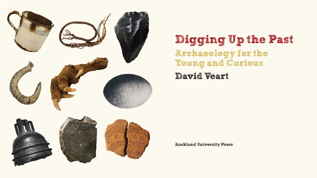 Digging up the Past Archaeology for the Young and Curious David Veart
