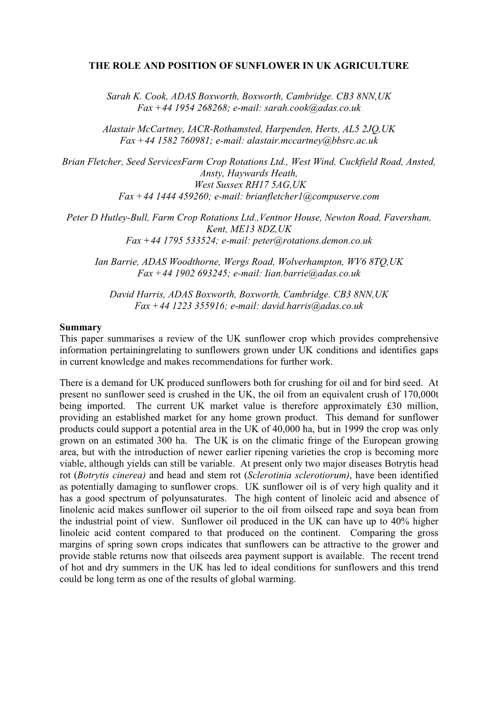 THE ROLE and POSITION of SUNFLOWER in UK AGRICULTURE Sarah K. Cook, ADAS Boxworth, Boxworth, Cambridge. CB3 8NN,UK Fax +44 1954