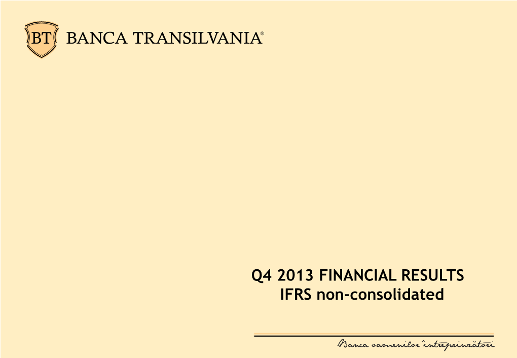 Q4 2013 FINANCIAL RESULTS IFRS Non-Consolidated Disclaimer