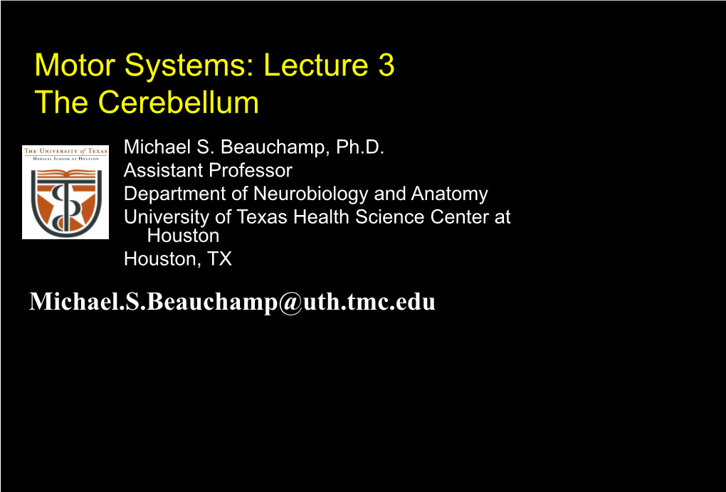 Motor Systems: Lecture 3 the Cerebellum Michael S