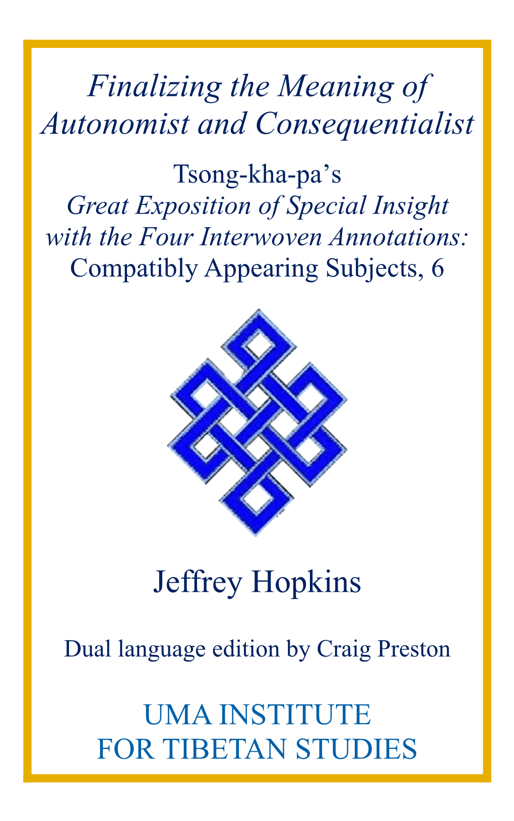 Finalizing the Meaning of Autonomist and Consequentialist Jeffrey Hopkins