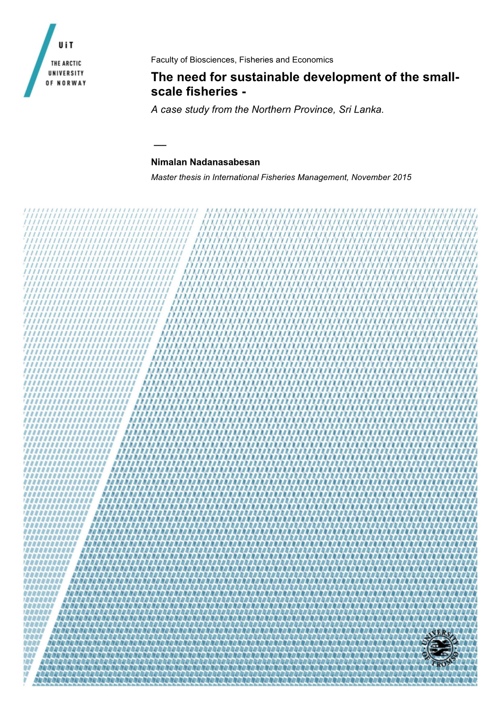 The Need for Sustainable Development of the Small- Scale Fisheries - a Case Study from the Northern Province, Sri Lanka