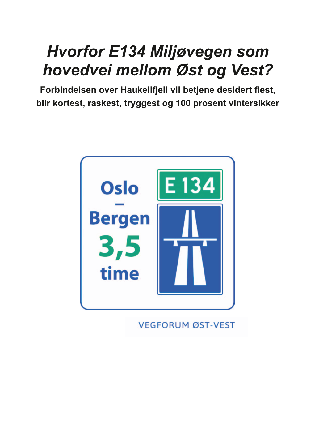 Hvorfor E134 Miljøvegen Som Hovedvei Mellom Øst Og Vest?