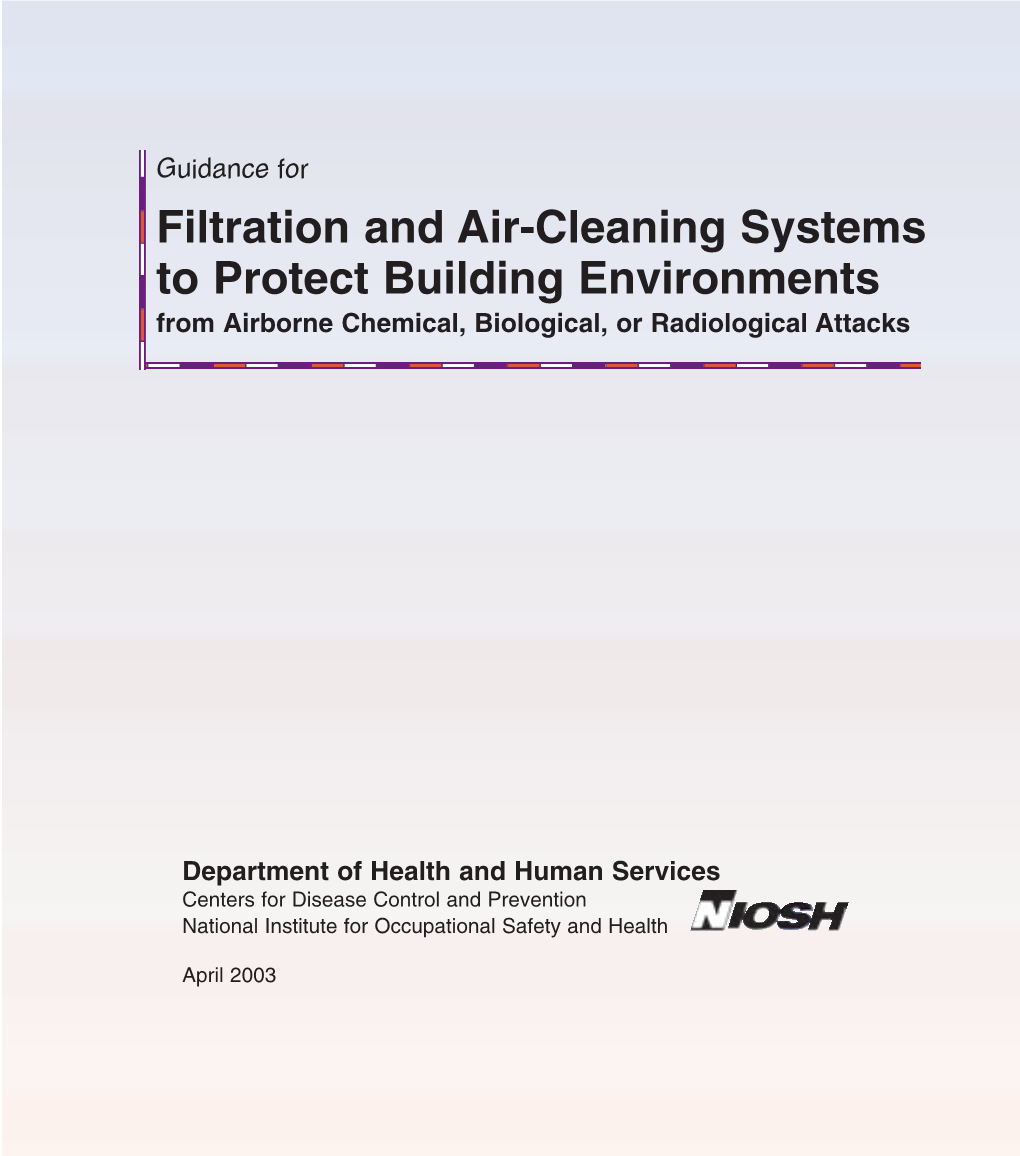 Filtration and Air-Cleaning Systems to Protect Building Environments from Airborne Chemical, Biological, Or Radiological Attacks