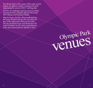 Olympic Park Is Where Names Will Be Made, Records Broken, New Legends Created: It Is Going to Be Centre Stage During the Summer of 2012 – and Long After