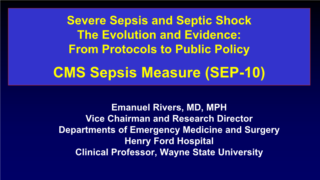 Severe Sepsis And Septic Shock The Evolution And Evidence From Protocols To Public Policy Cms 8847