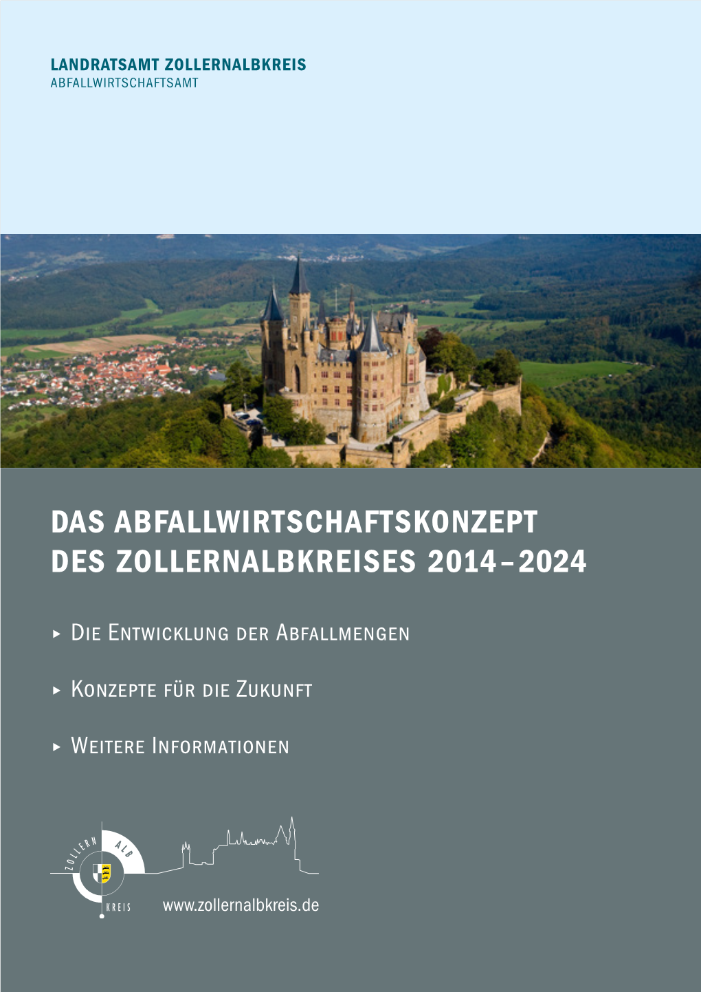 DAS ABFALLWIRTSCHAFTSKONZEPT DES ZOLLERNALBKREISES 2014– 2024 U Die Entwicklung Der Abfallmengen U Konzepte Für Die Zukunft U Weitere Informationen