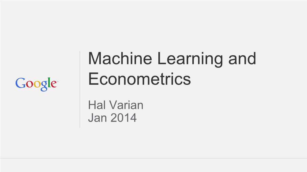 Machine Learning and Econometrics Hal Varian Jan 2014 Definitions