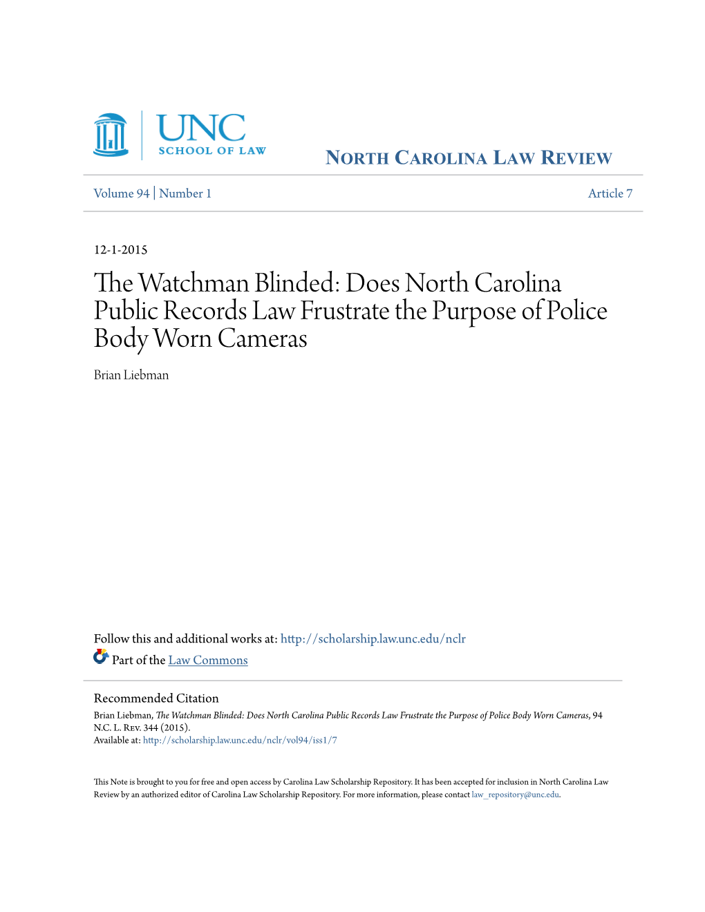 The Watchman Blinded: Does North Carolina Public Records Law Frustrate the Purpose of Police Body Worn Cameras, 94 N.C